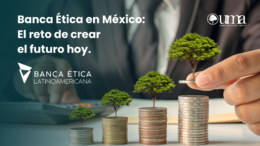 Banca Ética en México: el reto de crear el futuro hoy